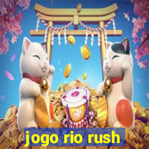 jogo rio rush